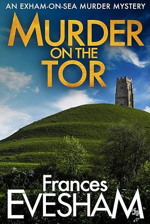 Murder at the Lighthouse / Murder on the Levels / Murder on the Tor by Frances Evesham
