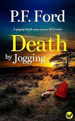 Death by Jogging by P.F. Ford, P.F. Ford