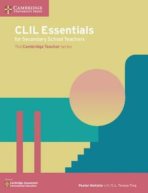 CLIL Essentials for Secondary School Teachers: The Cambridge Teacher Series by Peeter Mehisto