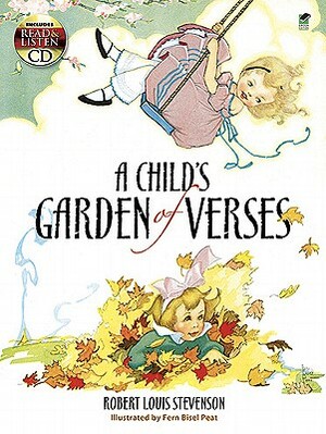 A Child's Garden of Verses: Includes a Read-And-Listen CD by Robert Louis Stevenson, Fern Bisel Peat
