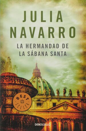 La hermandad de la Sábana Santa by Julia Navarro