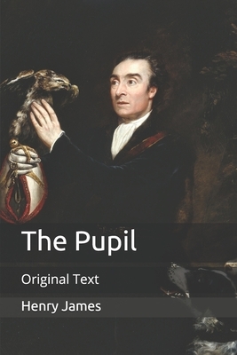 The Pupil: Original Text by Henry James