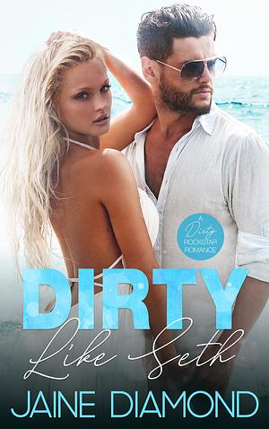 Dirty Like Seth by Jaine Diamond