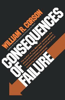 Consequences of Failure by William R. Corson