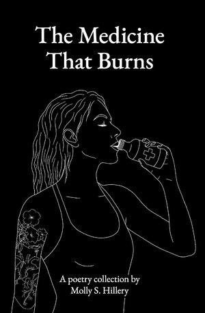 The Medicine That Burns by Molly S. Hillery