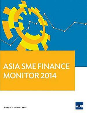 Asia Sme Finance Monitor, 2014 by Asian Development Bank