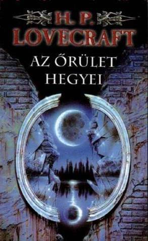 Az őrület hegyei by H.P. Lovecraft, Koch György, Katalin Sóvágó