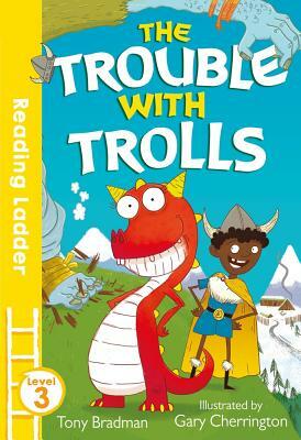 Trouble with Trolls (Reading Ladder Level 3) by Tony Bradman