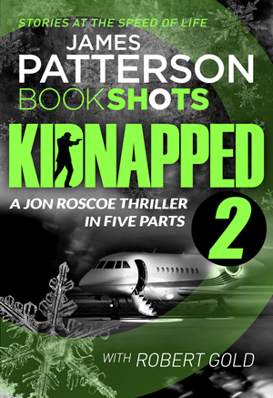 Kidnapped - Part 2 by James Patterson