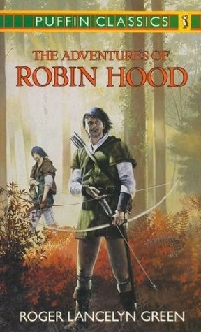 The Adventures of Robin Hood: Complete and Unabridged by Roger Lancelyn Green
