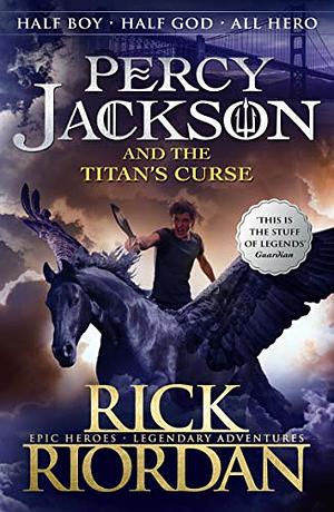 Percy Jackson and the Titan's curse by Rick Riordan