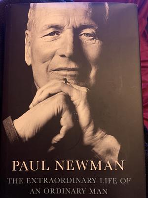 The Extraordinary Life of an Ordinary Man: A Memoir by Paul Newman