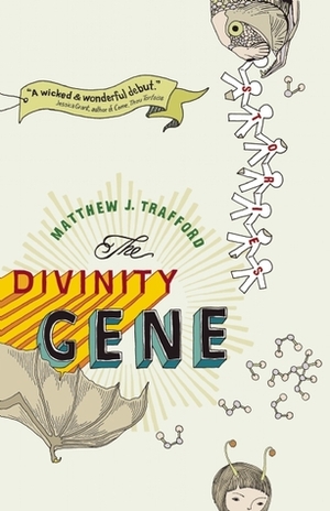 The Divinity Gene: Stories by Matthew J. Trafford