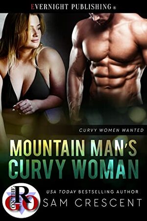 Mountain Man's Curvy Woman by Sam Crescent