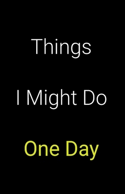 Things I Might Do One Day by James Walker