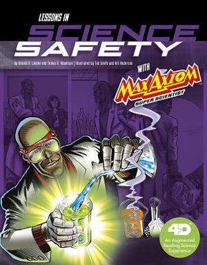 Lessons in Science Safety with Max Axiom Super Scientist: 4D an Augmented Reading Science Experience by Thomas K. Adamson