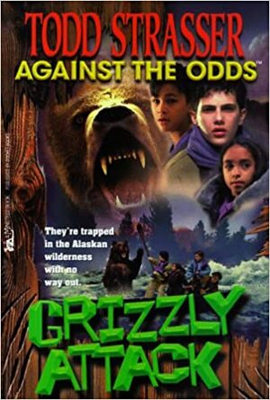 Grizzly Attack: Against the Odds by Todd Strasser