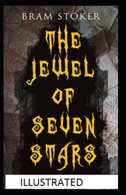 The Jewel of Seven Stars Classic Edition(Illustrated) by Bram Stoker