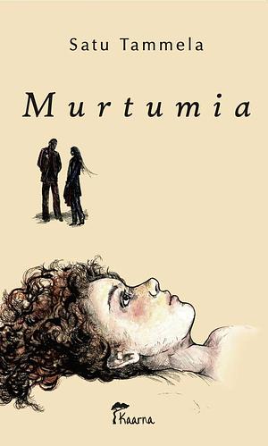 Murtumia by Satu Tammela