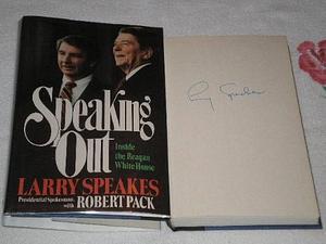 Speaking Out: The Reagan Presidency from Inside the White House by Larry Speakes, Robert Pack