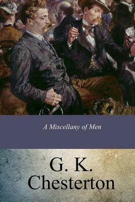 A Miscellany of Men by G.K. Chesterton