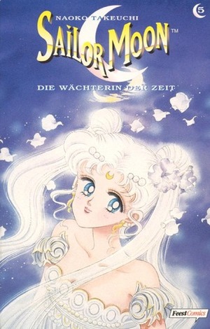 Sailor Moon 05: Die Wächterin der Zeit by Naoko Takeuchi