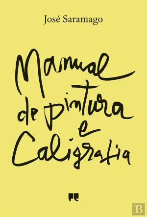 Manual De Pintura E Caligrafia by José Saramago