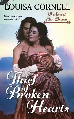Thief of Broken Hearts by Louisa Cornell