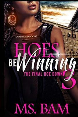 Hoes Be Winning 3: The Final Hoe Down by Bam