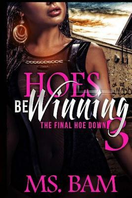 Hoes Be Winning 3: The Final Hoe Down by Bam