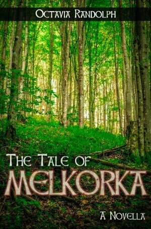 The Tale of Melkorka: A Novella by Octavia Randolph