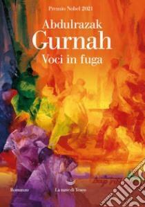 Voci in fuga by Abdulrazak Gurnah