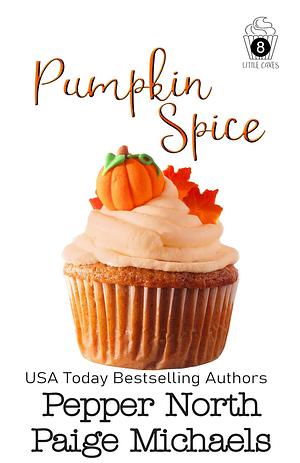 Pumpkin Spice by Pepper North, Paige Michaels