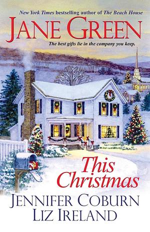 This Christmas by Jane Green, Liz Ireland, Jennifer Coburn