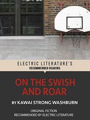 On the Swish and Roar by Kawai Strong Washburn