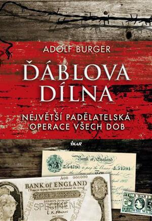 Ďáblova dílna: Největší padělatelská operace všech dob by Adolf Burger