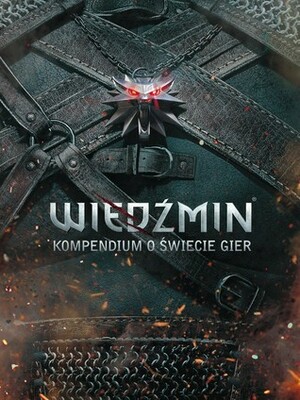 Wiedźmin. Kompendium o świecie gier by Marcin Batylda