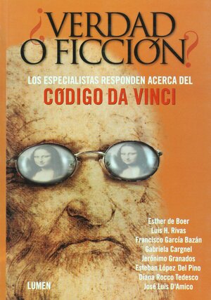 Verda O Ficcion?/Truth Or Fiction: Los Especialistas Responden Acerca Del Codigo Da Vinci/The Specialist Respond Against The Da Vinci Code by Esther A. De Boer, Gabriela Cargnel