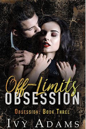 Off-limits Obession by Ivy Adams