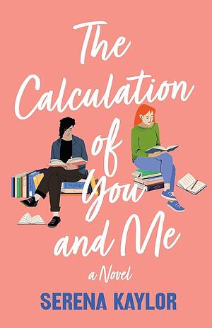 The Calculation of You and Me by Serena Kaylor