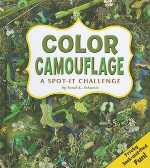 Color Camouflage: A Spot-It Challenge by Sarah L. Schuette