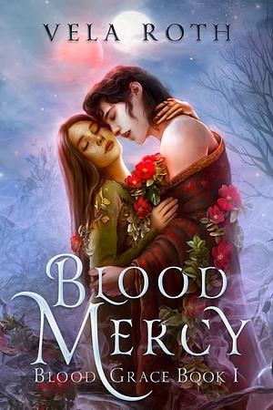 Blood Mercy: A Fantasy Romance by Vela Roth