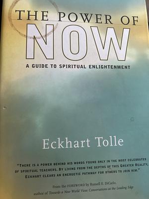 The Power of Now: A Guide to Spiritual Enlightenment by Eckhart Tolle