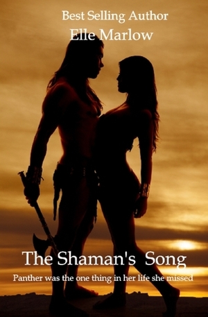 The Shaman's Song by Elle Marlow