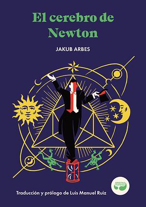 El cerebro de Newton by Jakub Arbes