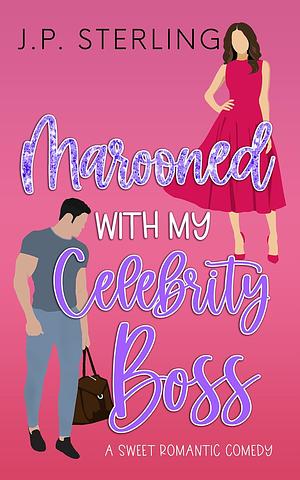 Marooned With My Celebrity Boss by J.P. Sterling