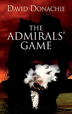 The Admirals' Game by David Donachie