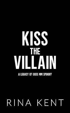 Kiss the Villain by Rina Kent