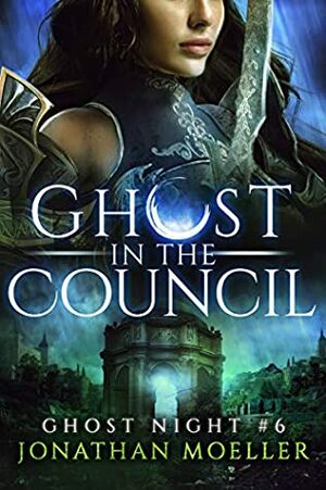 Ghost in the Council by Jonathan Moeller