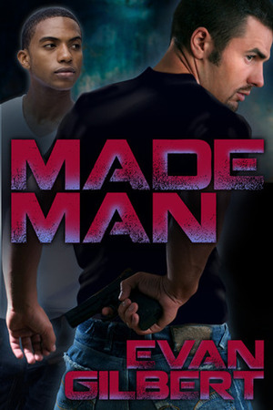 Made Man by Evan Gilbert